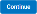 Continue button