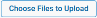Choose Files to Upload button