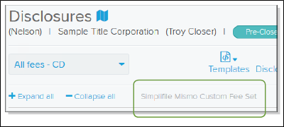 Disclosures page wiht Simplifile Mismo Custom Fee Set highlighed screenshot