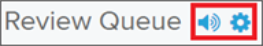 Review Queue page title with chime (speaker) icon and setting (gear) icon screenshot