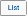 List button